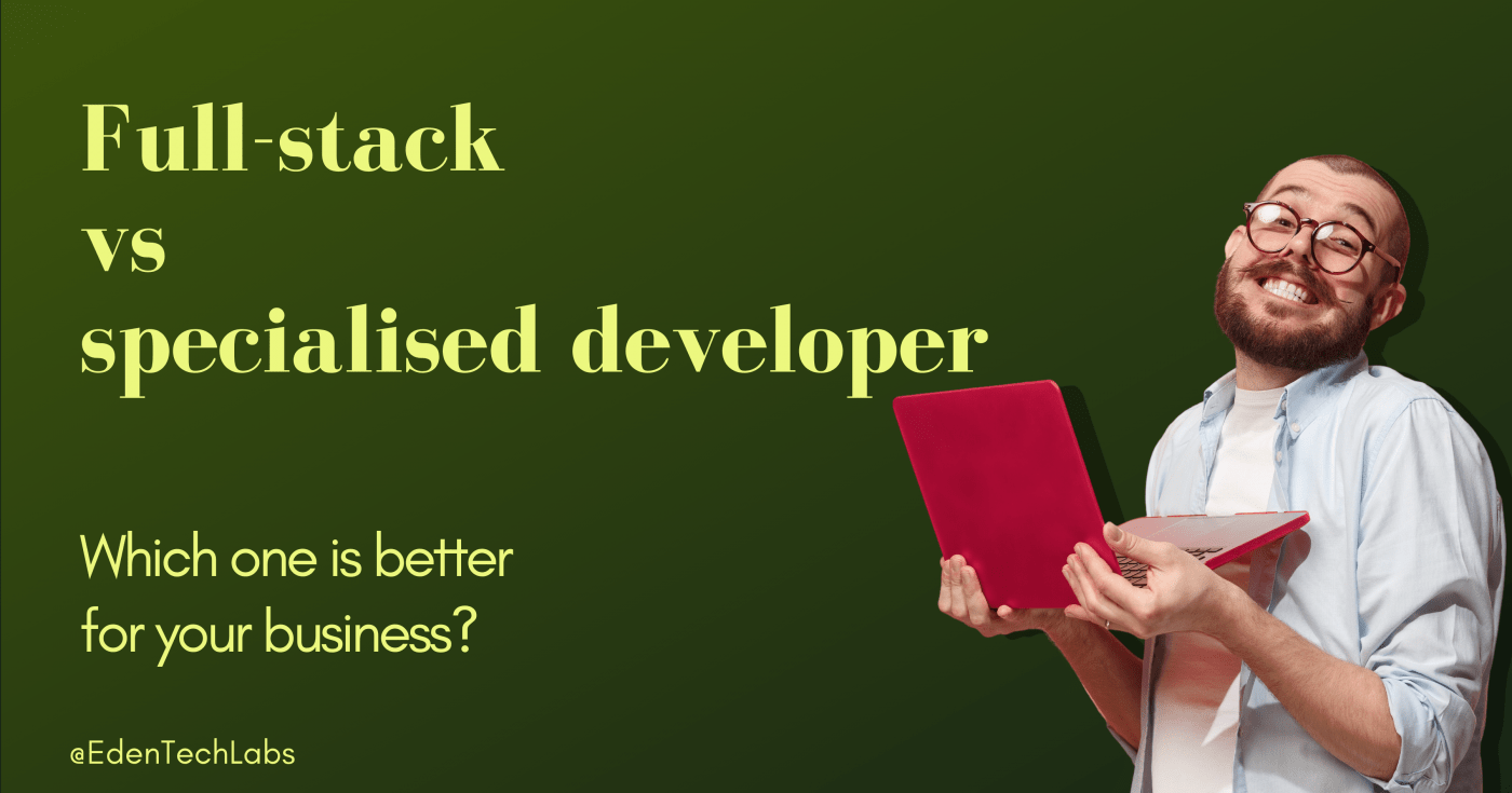 full-stack versus specialized developer